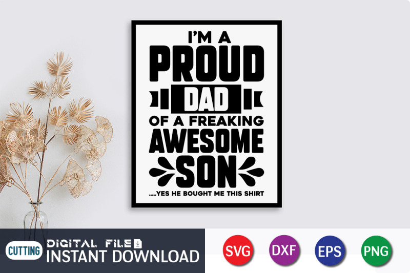 i-039-m-proud-dad-of-a-freaking-awesome-son-yes-he-bought-me-this-shirt-sv