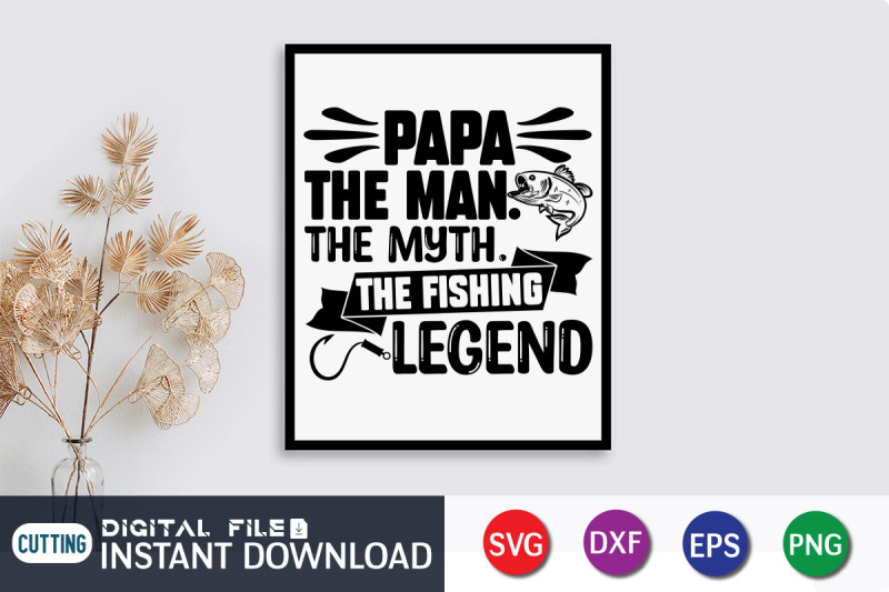 papa-the-man-the-myth-the-fishing-legend-svg