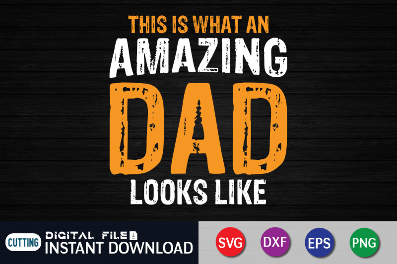 this-is-what-an-amazing-dad-looks-like-svg