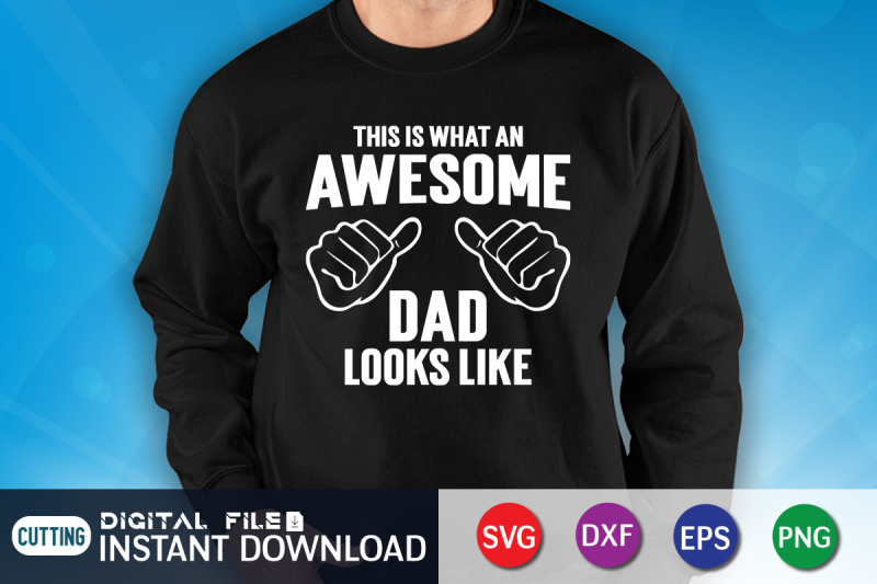 this-is-what-an-awesome-dad-looks-like-svg