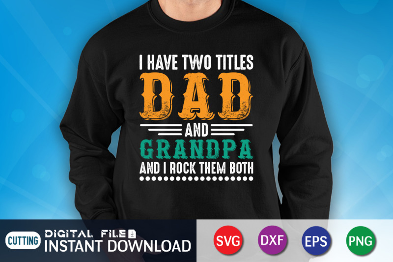 i-have-two-titles-dad-and-grandpa-and-i-rock-them-both-svg