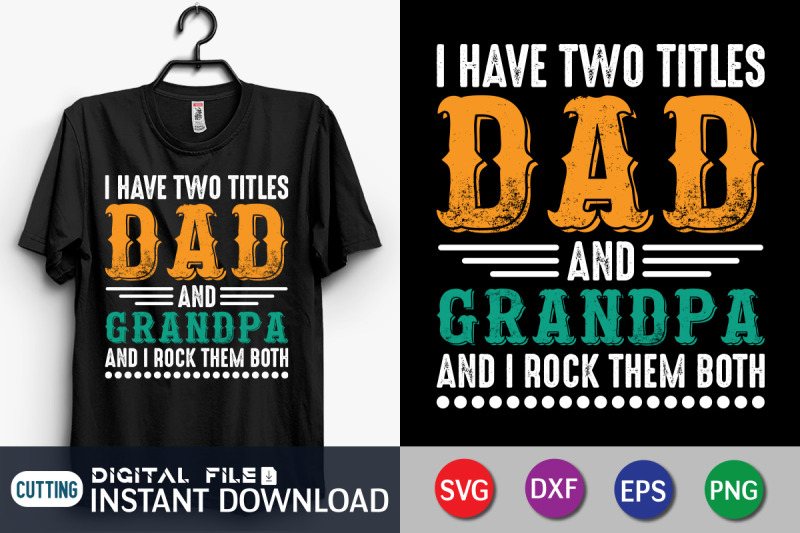 i-have-two-titles-dad-and-grandpa-and-i-rock-them-both-svg