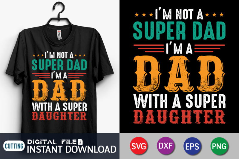 i-039-m-not-a-super-dad-i-039-m-a-dad-with-with-a-super-daughter-svg