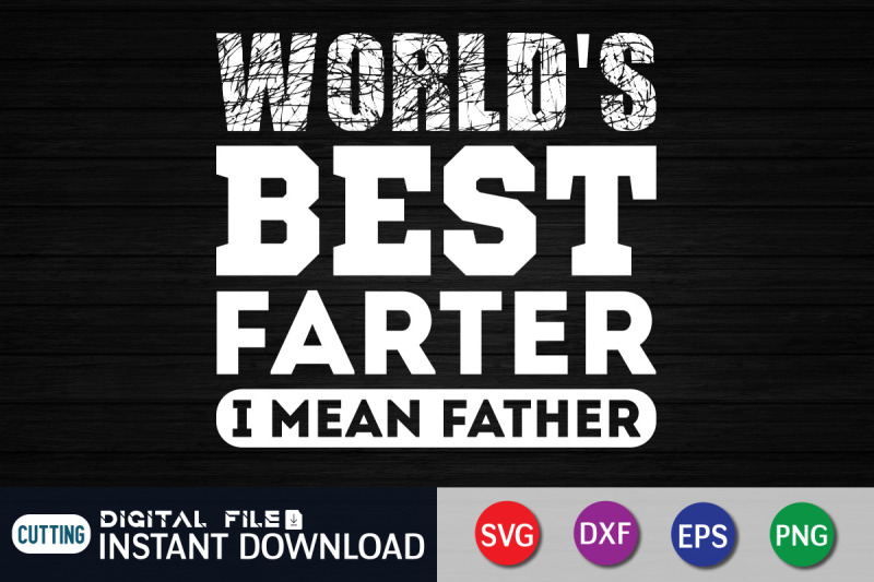 world-039-s-best-farter-i-mean-father-svg