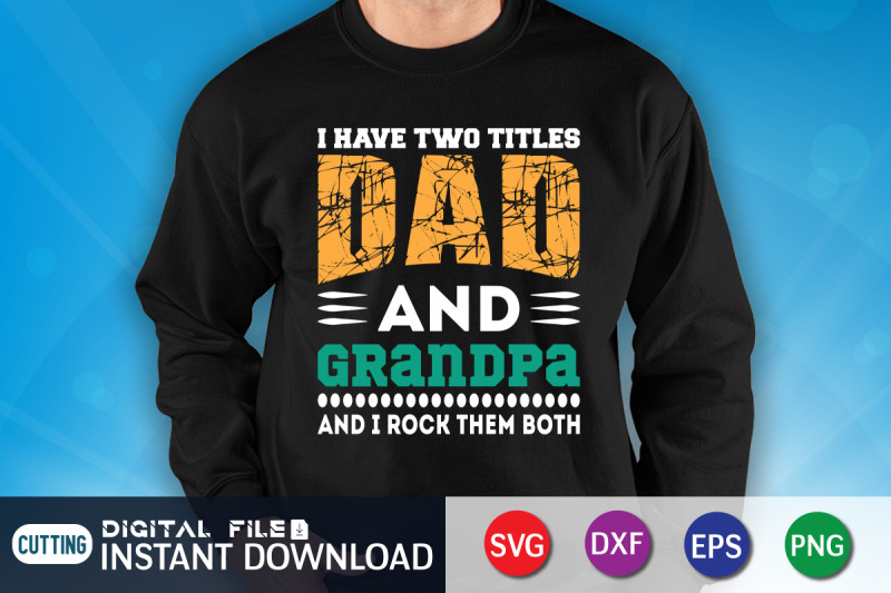 i-have-two-titles-dad-and-grandpa-and-i-rock-them-both-svg