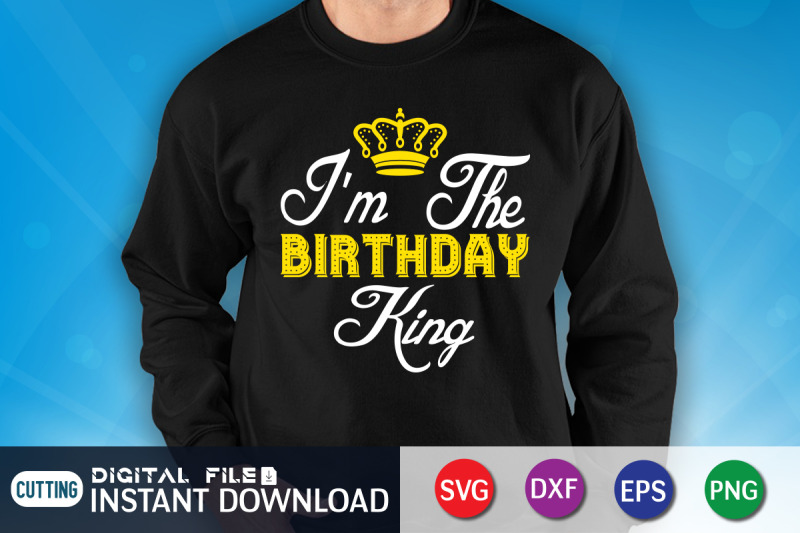 i-039-m-the-birthday-king-svg