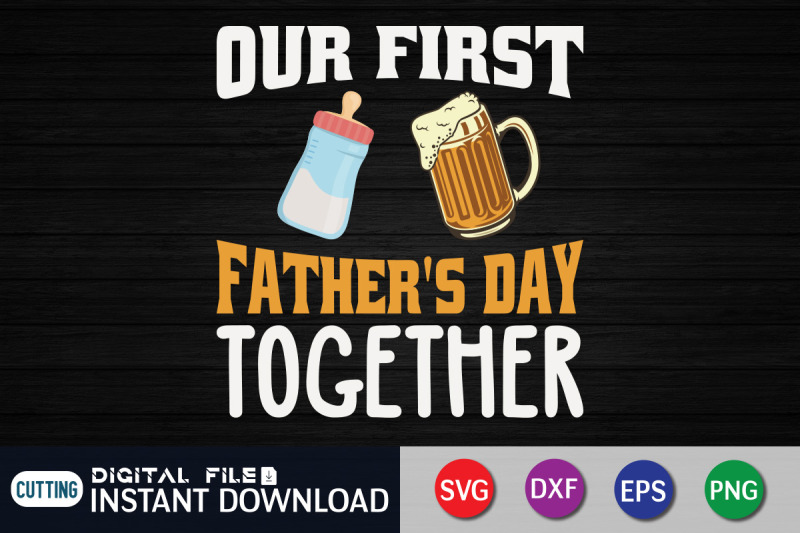 our-first-father-039-s-day-together-svg