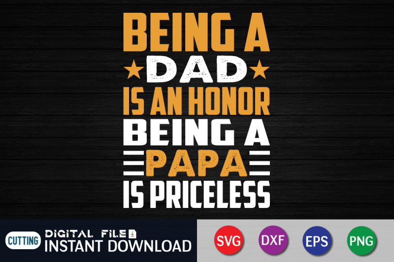 being-a-dad-is-an-honor-being-a-papa-is-priceless-svg