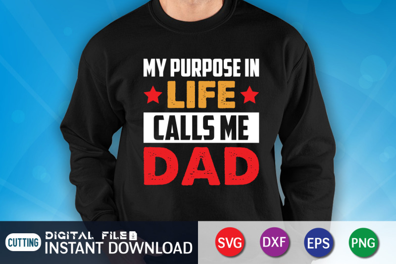 my-purpose-in-life-calls-me-dad-svg