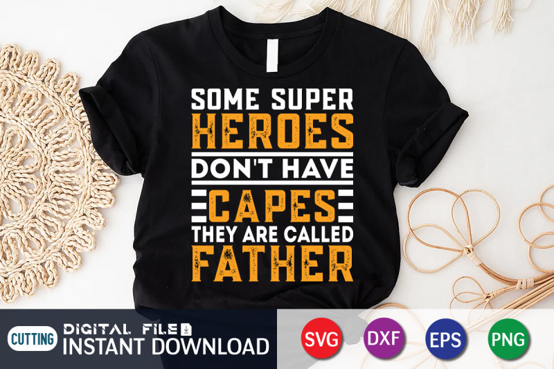 some-super-heroes-don-039-t-have-capes-they-are-called-father-svg