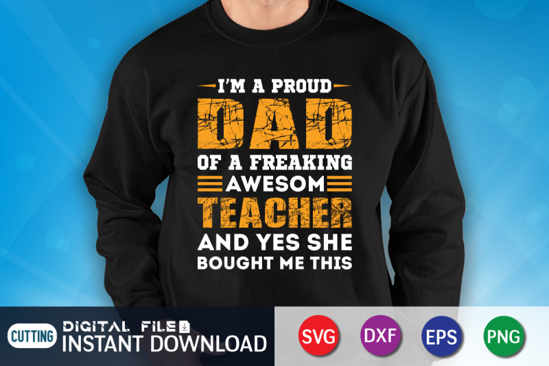 i-039-m-a-proud-dad-of-a-freaking-awesome-teacher-svg