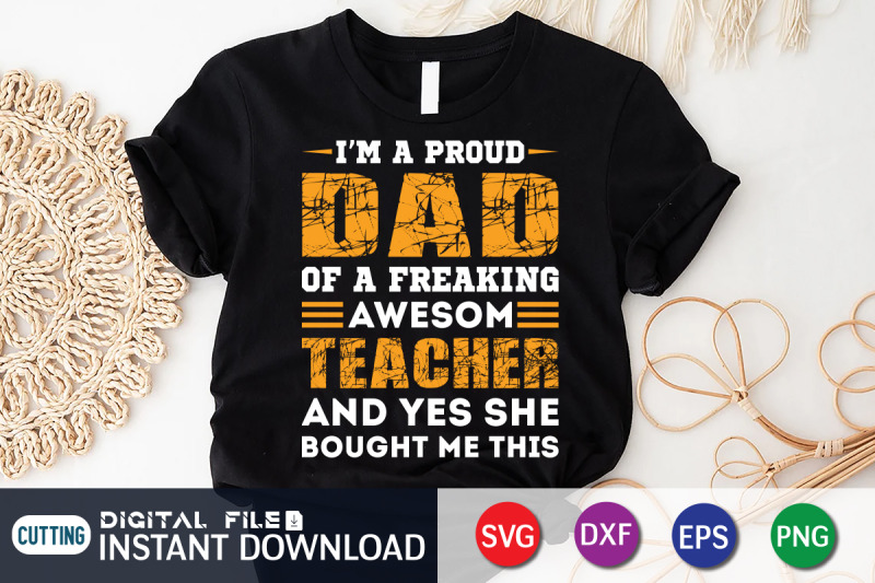 i-039-m-a-proud-dad-of-a-freaking-awesome-teacher-svg