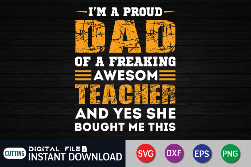 i-039-m-a-proud-dad-of-a-freaking-awesome-teacher-svg