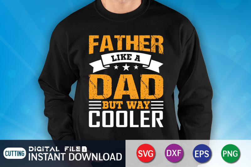 father-like-a-dad-but-way-cooler-svg