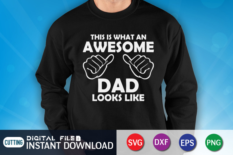 this-is-what-an-awesome-dad-looks-like-svg