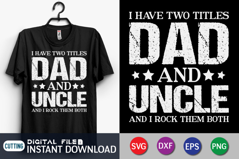 i-have-two-titles-dad-and-uncle-and-i-rock-them-both-svg