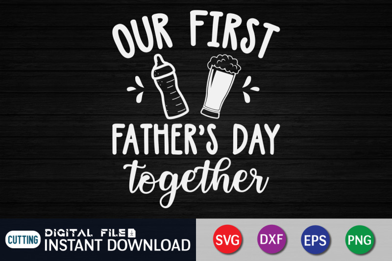 our-first-father-039-s-day-together-svg