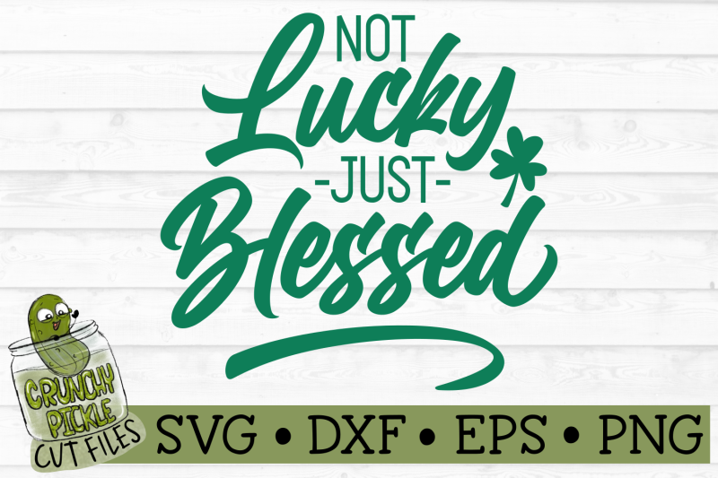not-lucky-just-blessed-svg-file