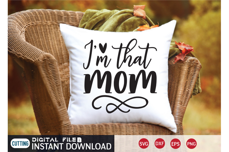 i-039-m-that-mom-svg