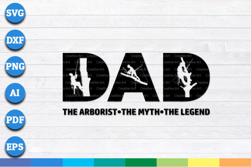 dad-the-arborist-the-myth-the-legend-svg-png-files