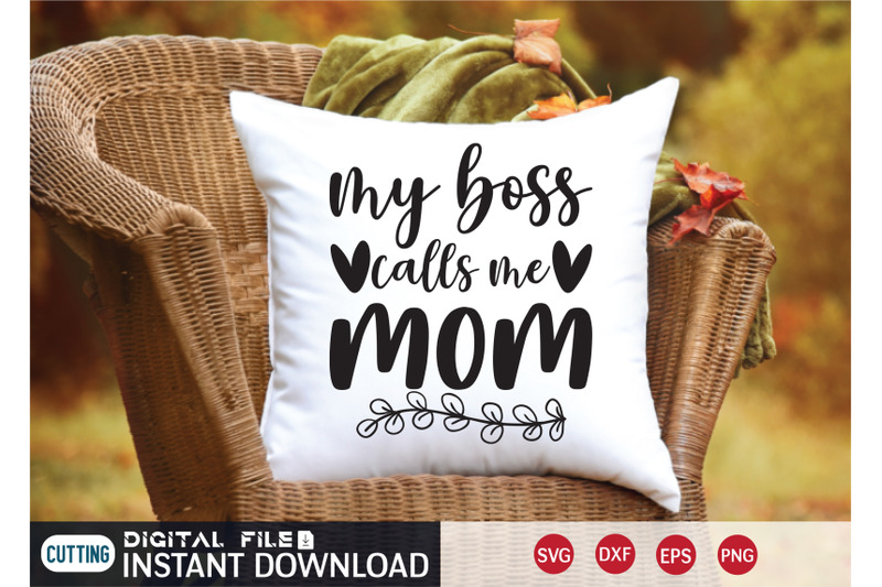 my-boss-calls-me-mom-svg