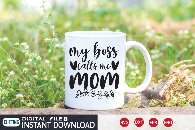 my-boss-calls-me-mom-svg