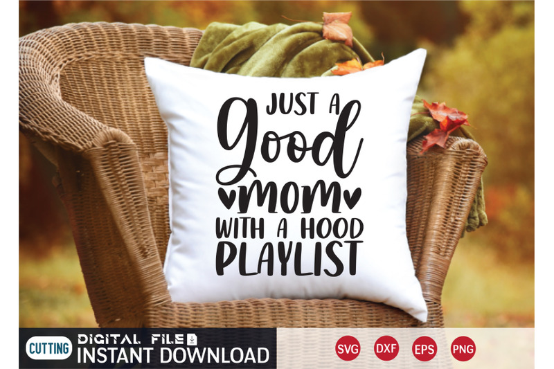 just-a-good-mom-with-a-hood-playlist-svg