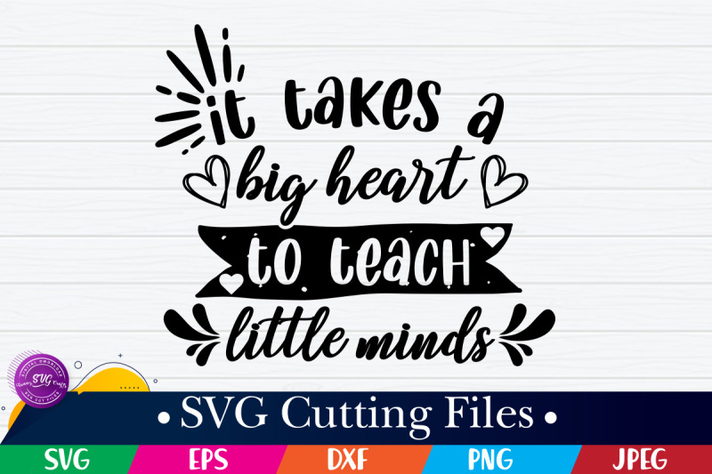 it-takes-a-big-heart-to-teach-little-minds-svg