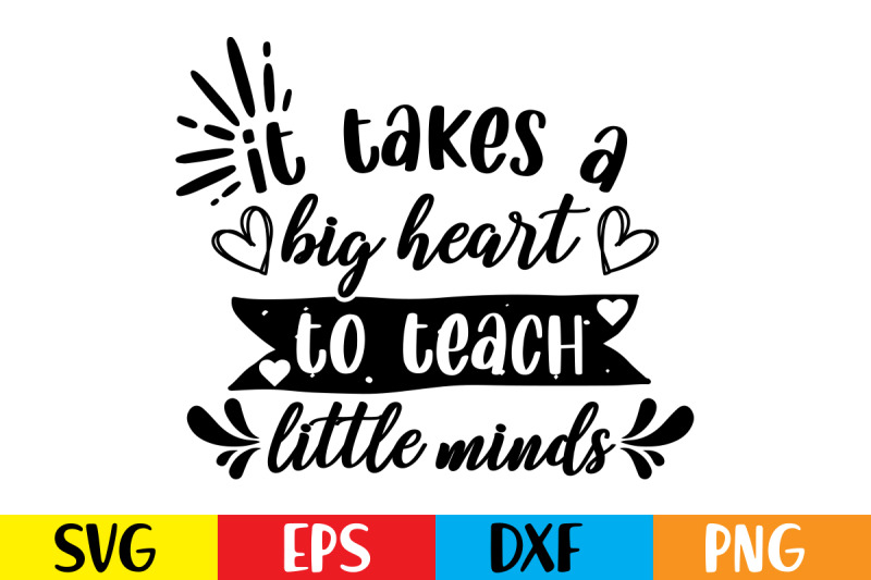 it-takes-a-big-heart-to-teach-little-minds-svg