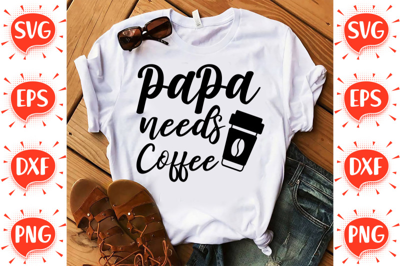 papa-needs-coffee-svg