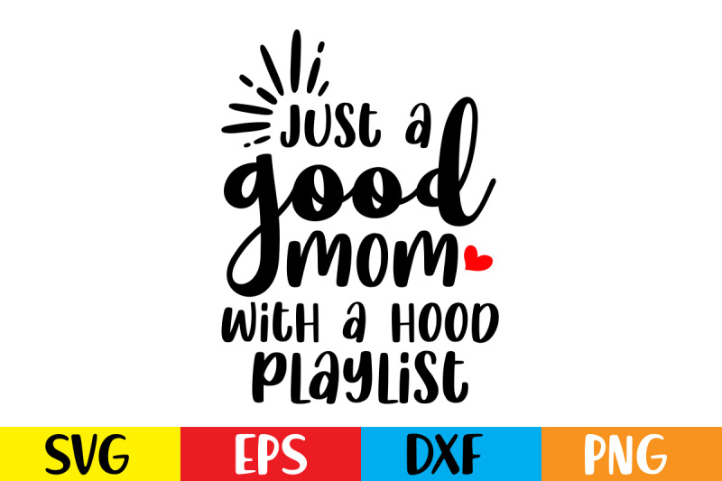 just-a-good-mom-with-a-hood-playlist-svg