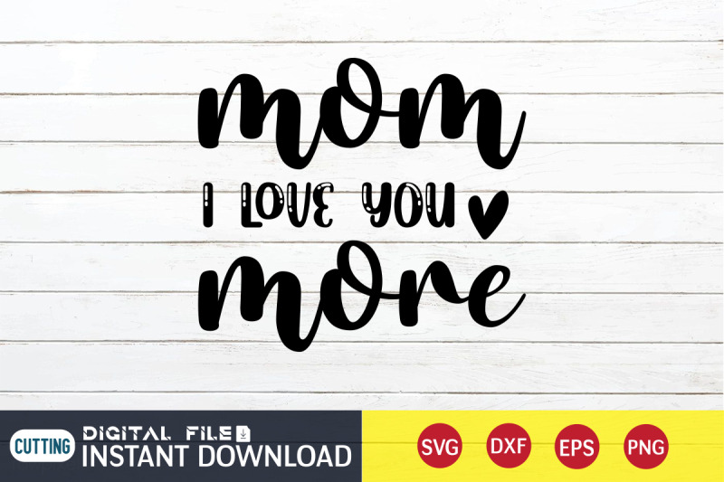 mom-i-love-you-more-svg