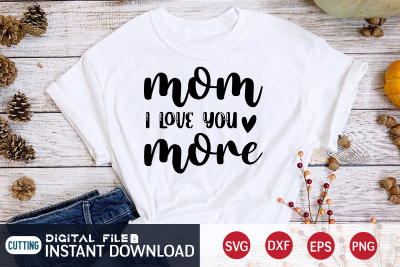 mom-i-love-you-more-svg