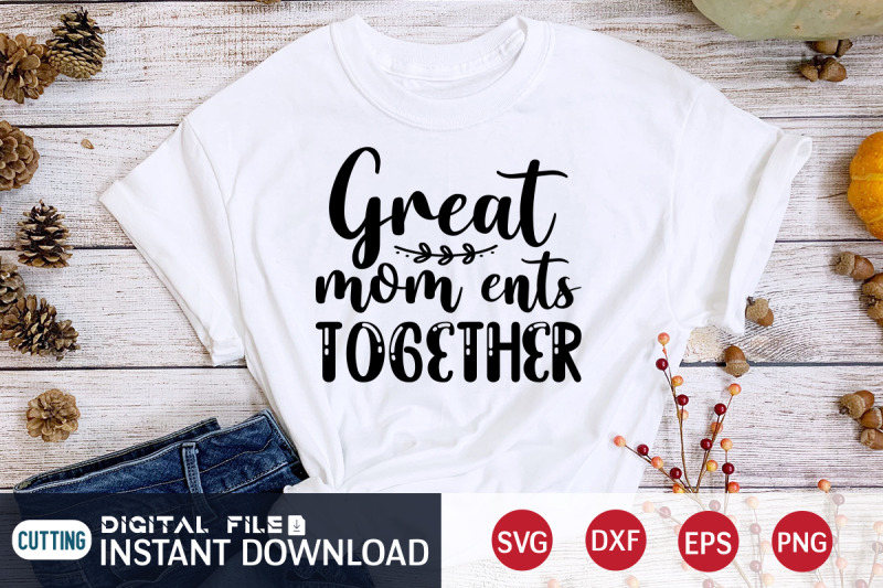 great-mom-ents-together-svg