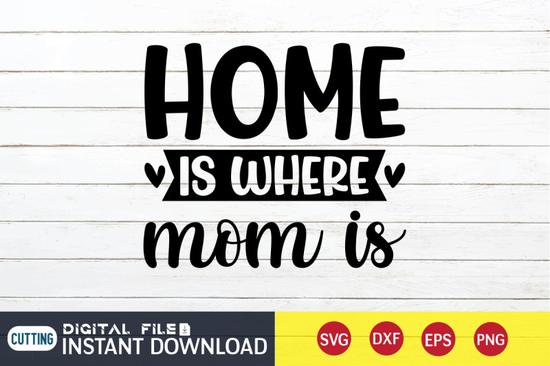 home-is-where-mom-is-svg