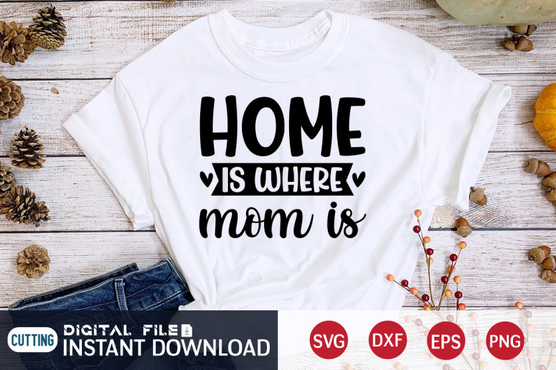 home-is-where-mom-is-svg