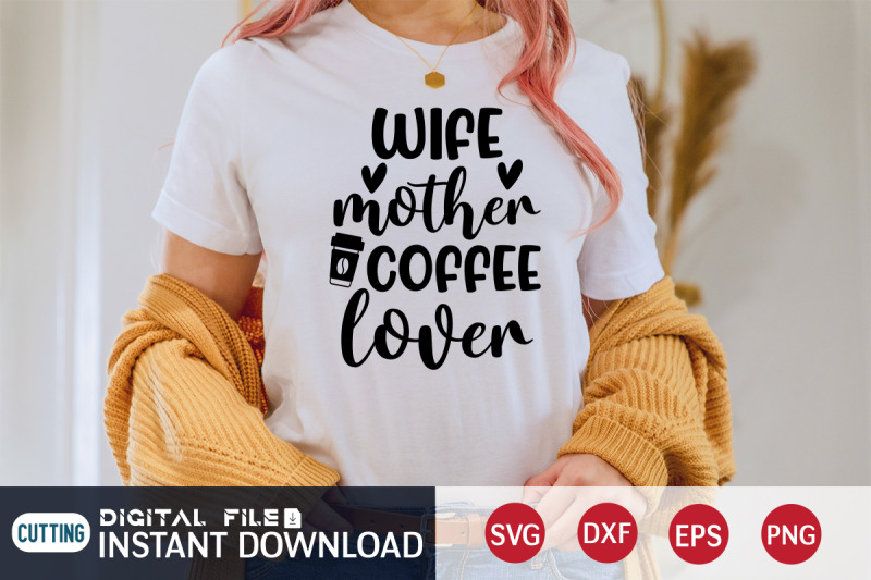 wife-mother-coffee-lover-svg