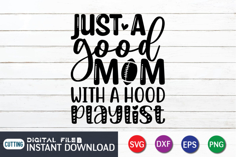 just-a-good-mom-with-a-hood-playlist-svg