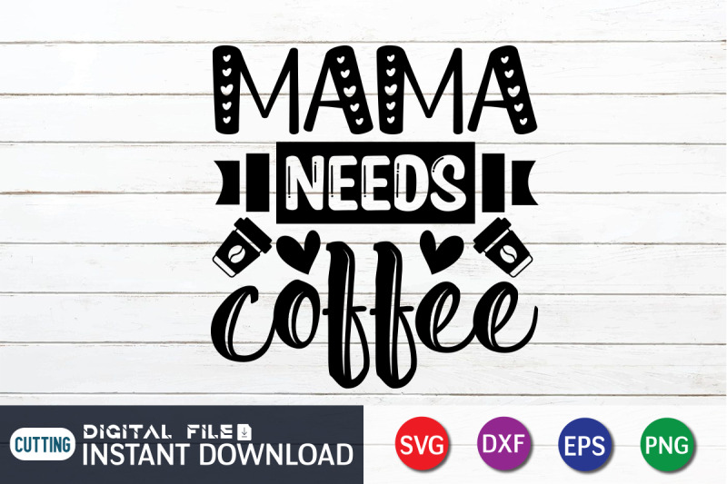 mama-needs-coffee-svg