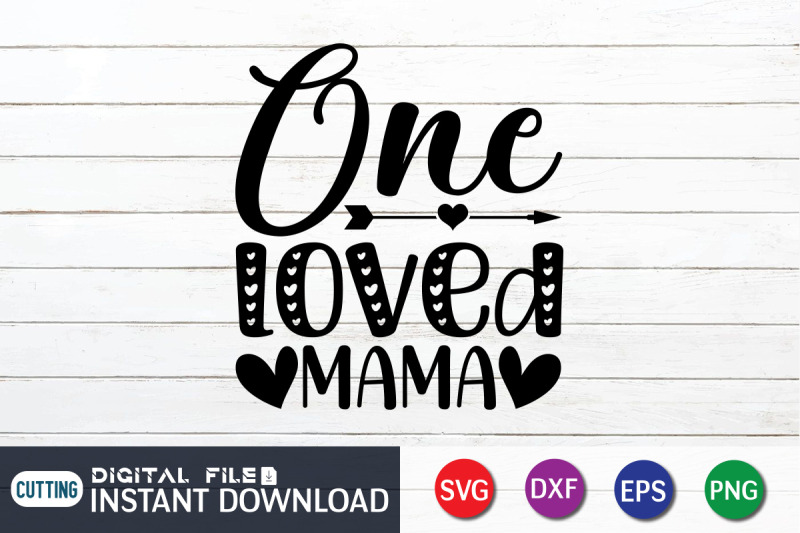 one-loved-mama-svg