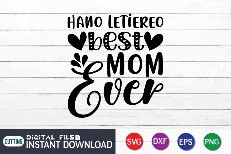 hano-letiereo-best-mom-ever-svg