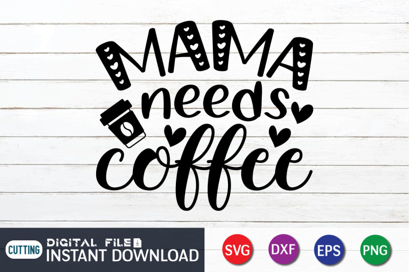 mama-needs-coffee-svg