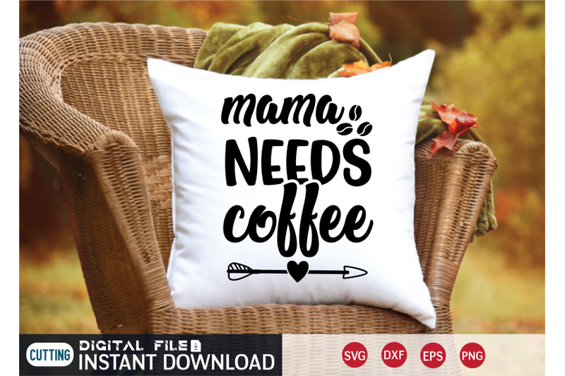 mama-needs-coffee-svg