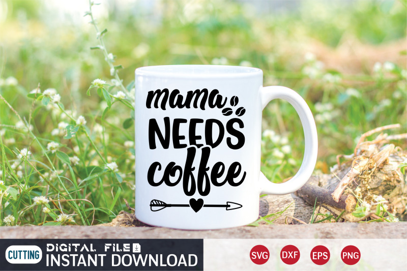 mama-needs-coffee-svg