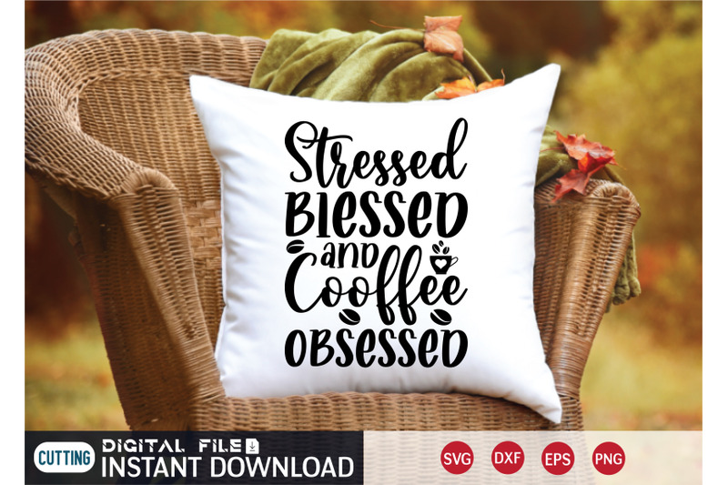 stressed-blessed-and-cooffee-obsessed-svg