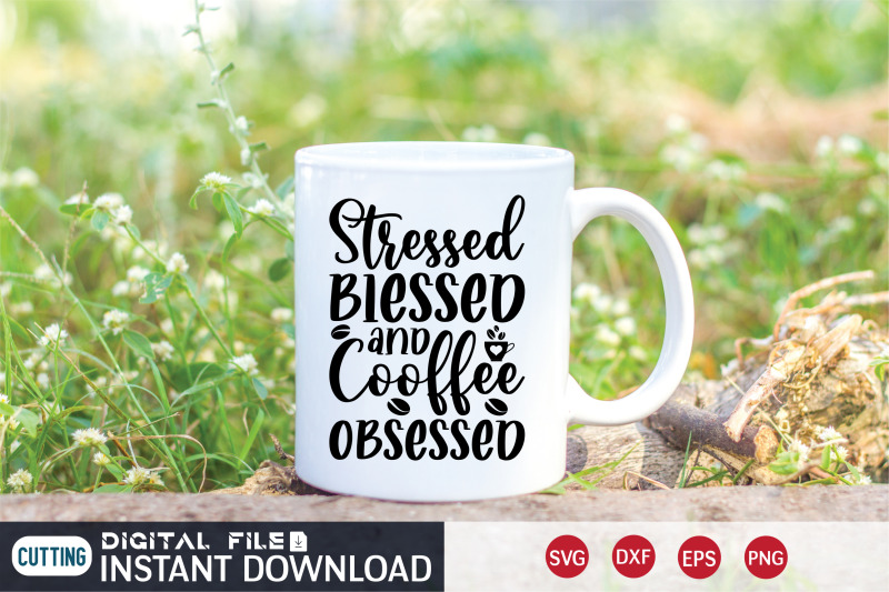 stressed-blessed-and-cooffee-obsessed-svg