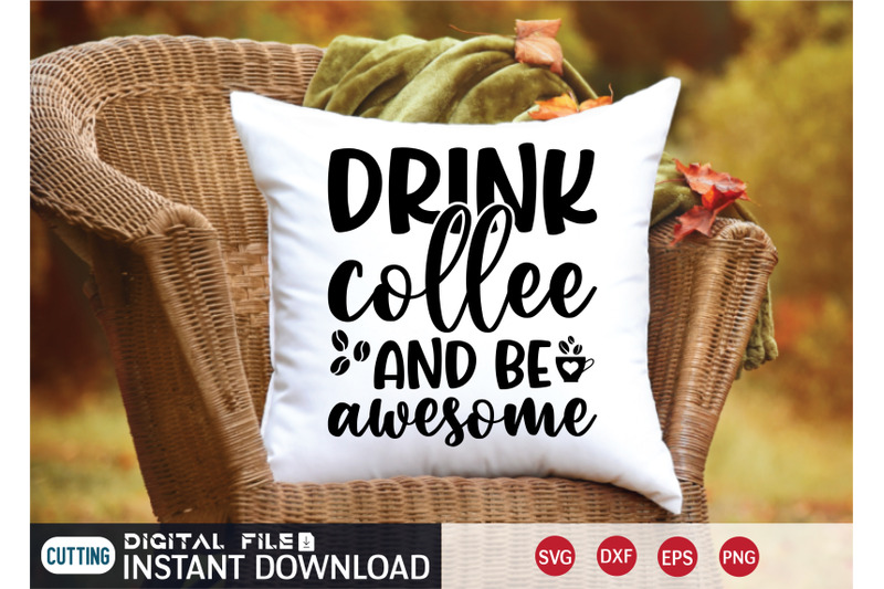 drink-coffee-and-be-awesome-svg