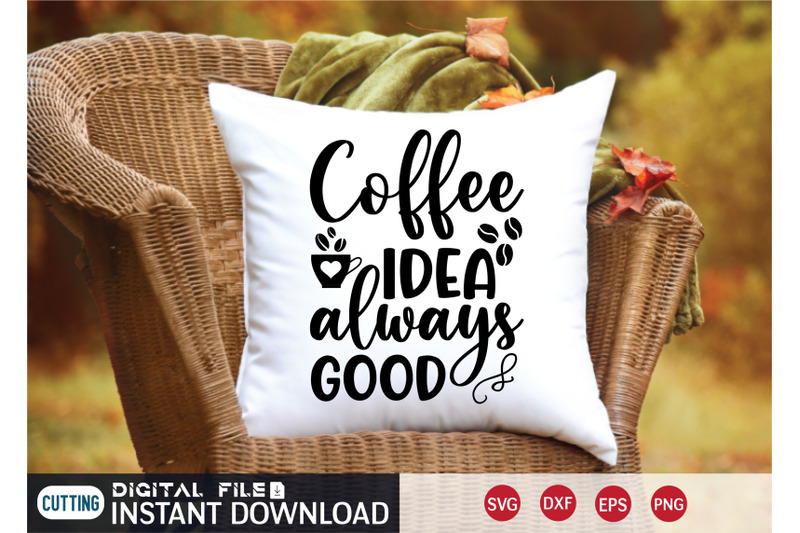 coffee-idea-always-good-svg