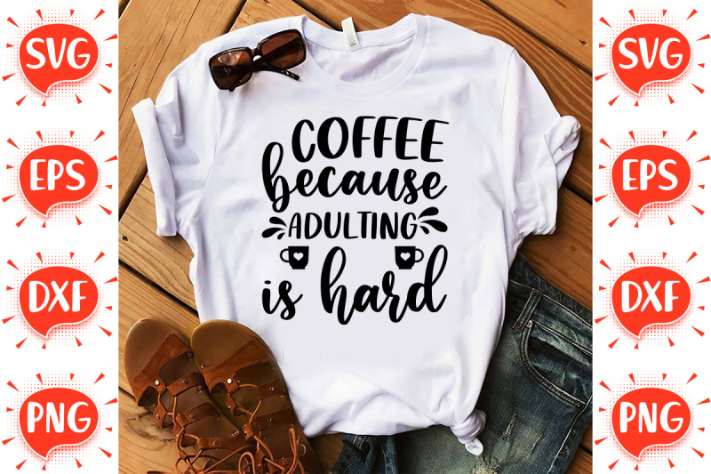 coffee-because-adulting-is-hard-svg