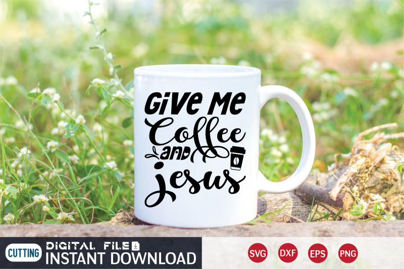 give-me-coffee-and-jesus-svg